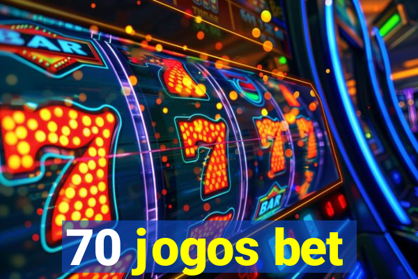 70 jogos bet